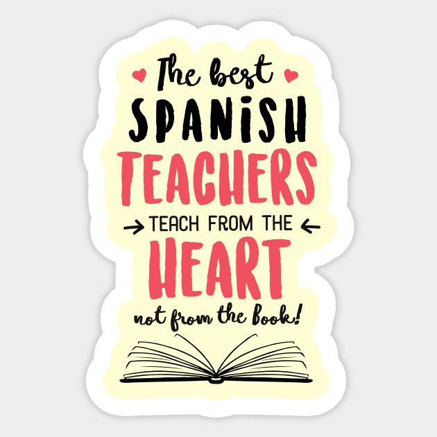 The best Spanish Teachers teach from the Heart Quote Sticker by BetterManufaktur